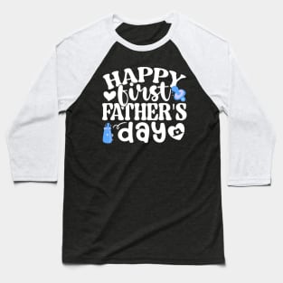 Happy First Father's Day for new dads blue Baseball T-Shirt